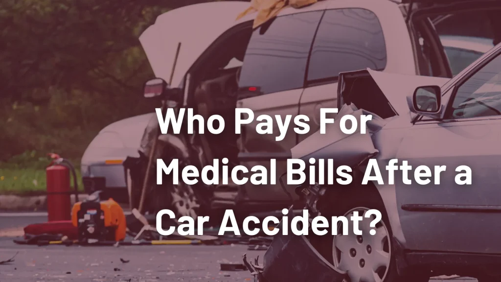 Who Pays For Medical Bills After a Car Accident_ Image